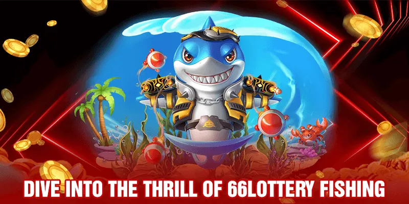 Dive into the Thrill of 66Lottery Fishing